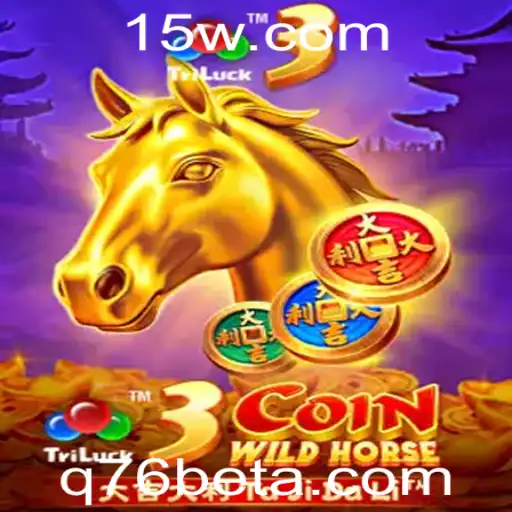 Descubra o Mundo Empolgante de 3CoinWildHorse: O Jogo Revolucionário da Q76bet