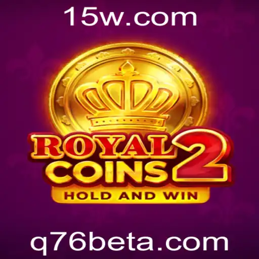RoyalCoins2: Descubra o Fascinante Mundo do Jogo com Q76bet